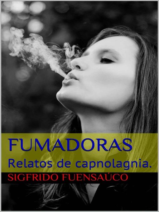 Title details for Fumadoras by Sigfrido Fuensaúco - Available